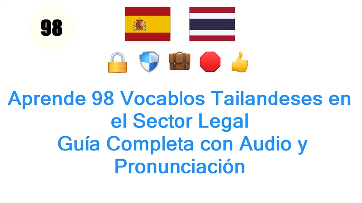 Aprende 98 Vocablos Tailandeses en el Sector Legal: Guía Completa con Audio y Pronunciación